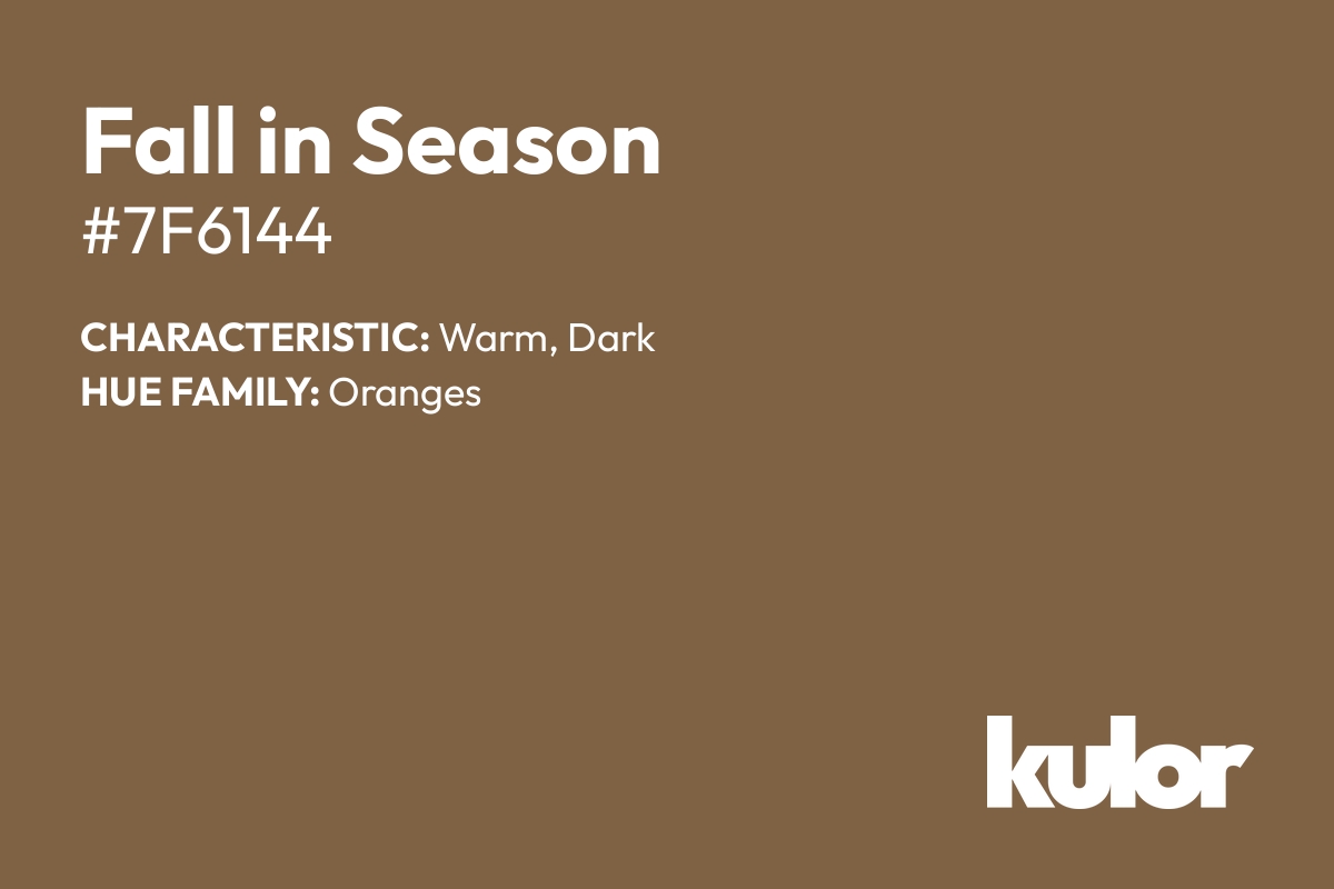 Fall in Season is a color with a HTML hex code of #7f6144.