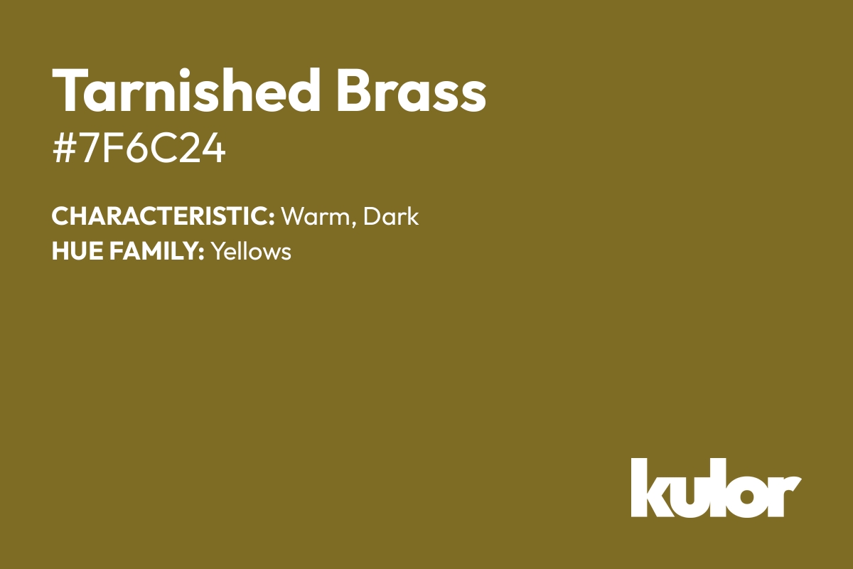 Tarnished Brass is a color with a HTML hex code of #7f6c24.