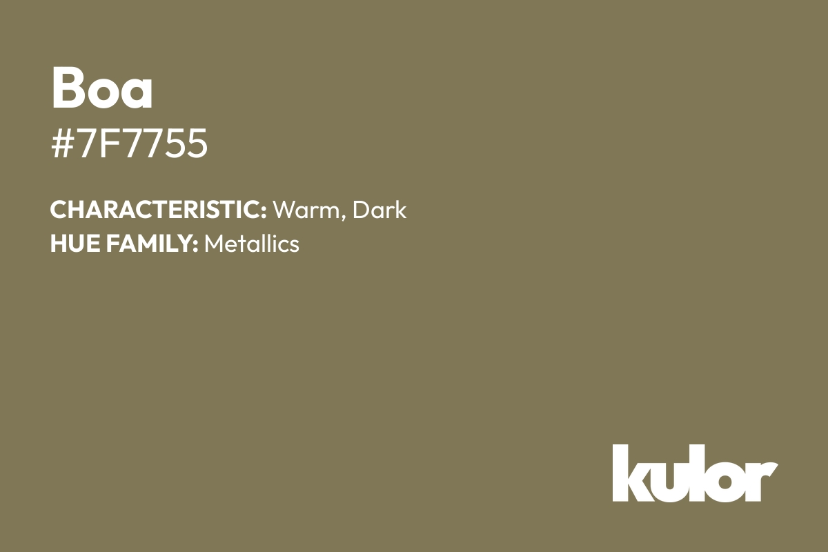 Boa is a color with a HTML hex code of #7f7755.