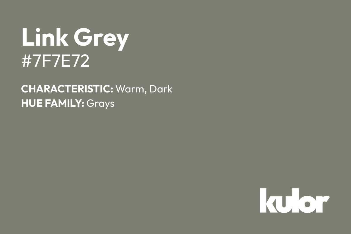 Link Grey is a color with a HTML hex code of #7f7e72.