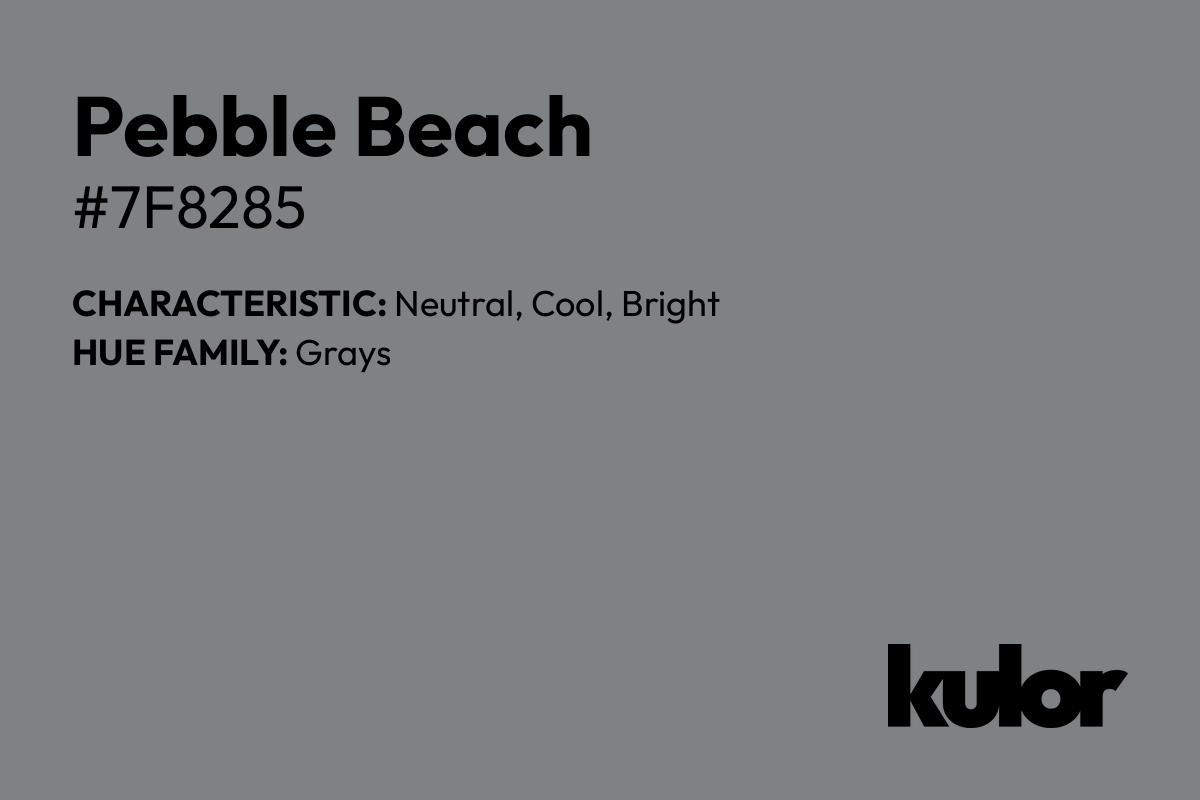 Pebble Beach is a color with a HTML hex code of #7f8285.