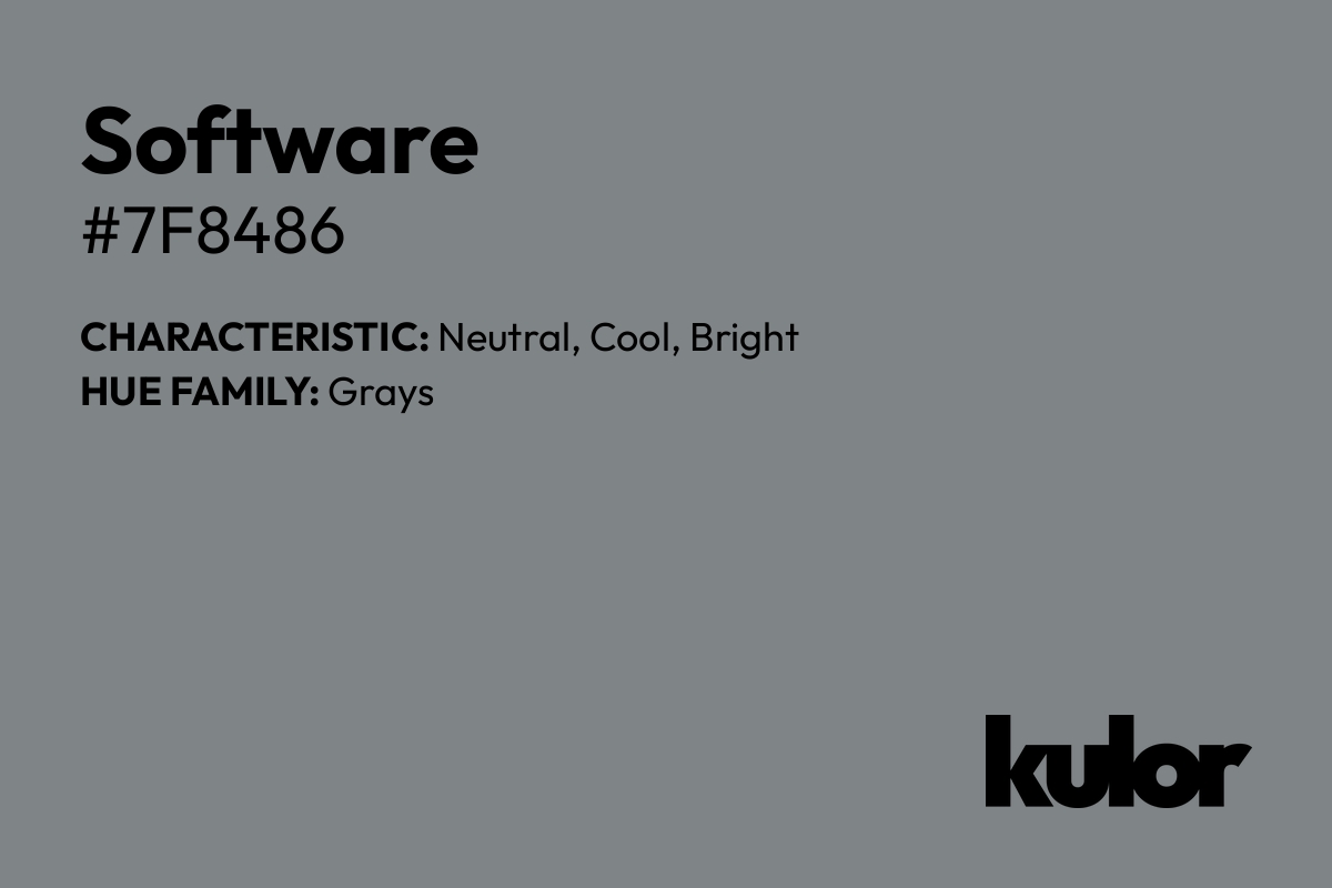 Software is a color with a HTML hex code of #7f8486.