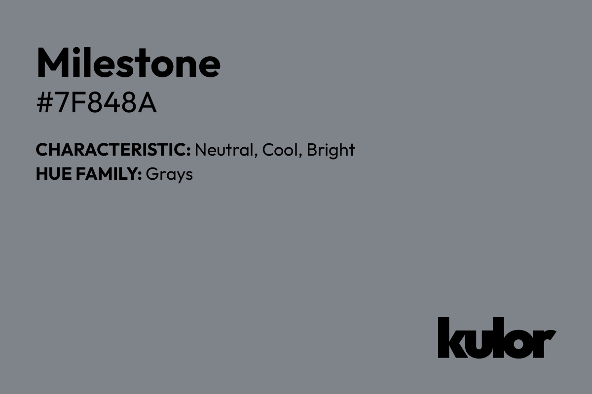 Milestone is a color with a HTML hex code of #7f848a.