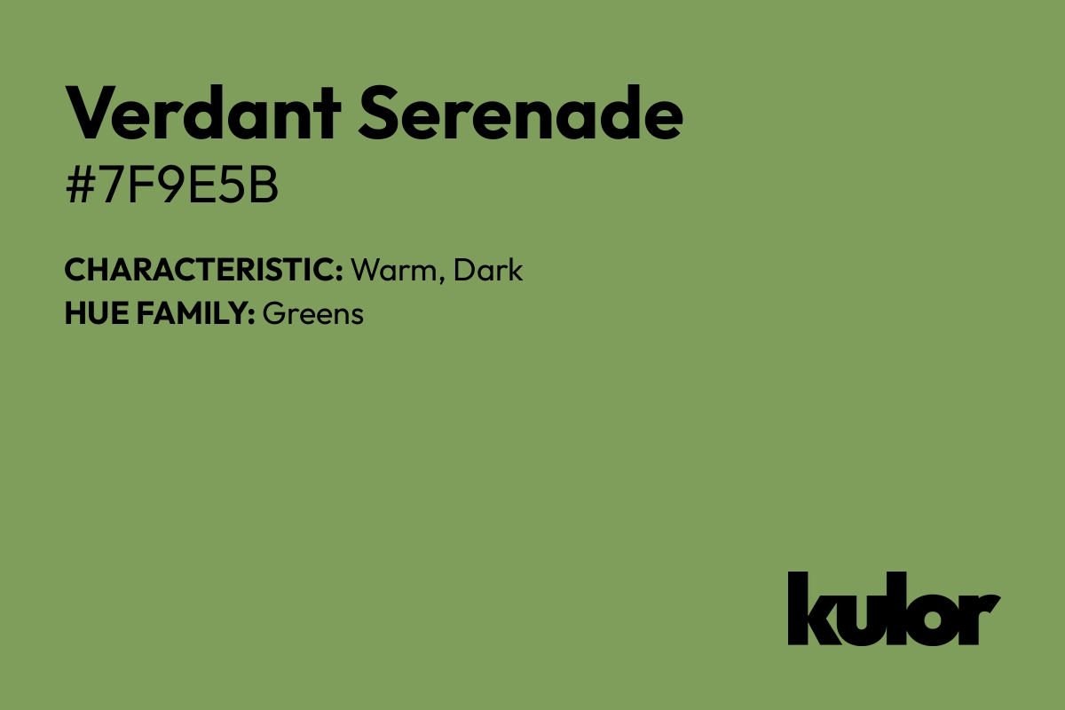 Verdant Serenade is a color with a HTML hex code of #7f9e5b.