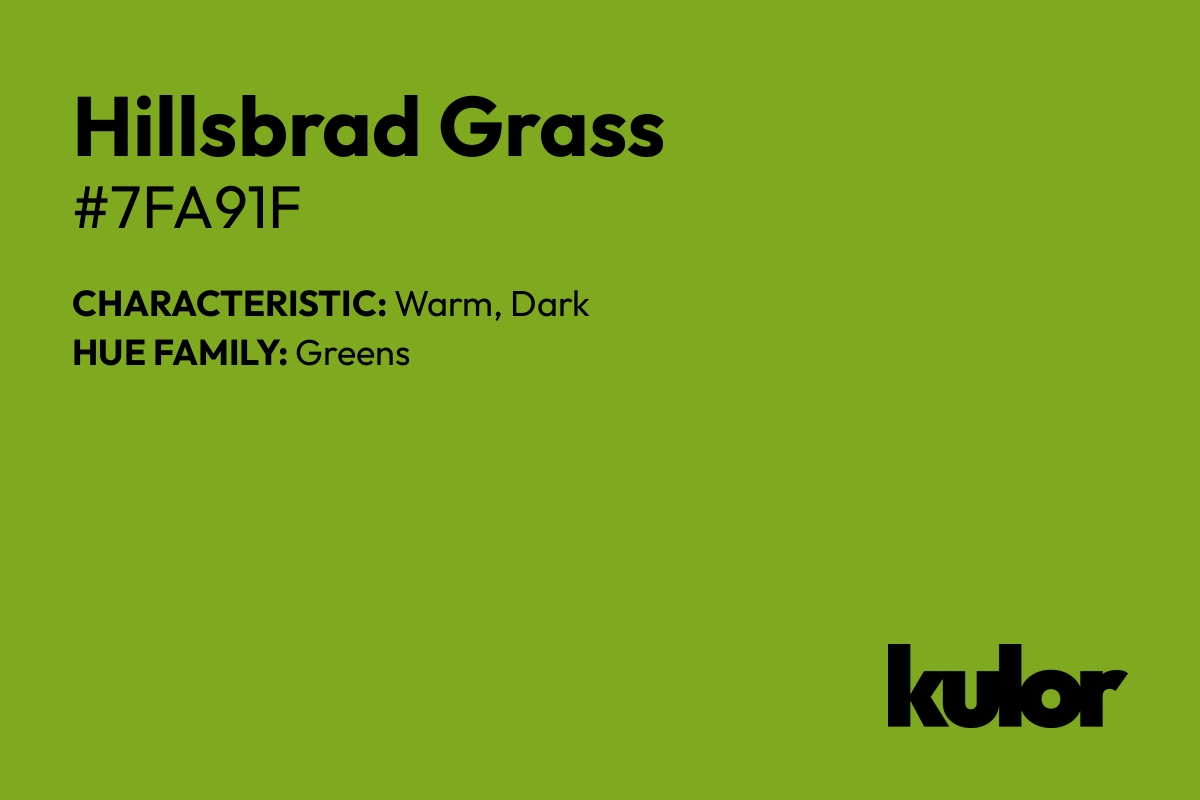 Hillsbrad Grass is a color with a HTML hex code of #7fa91f.