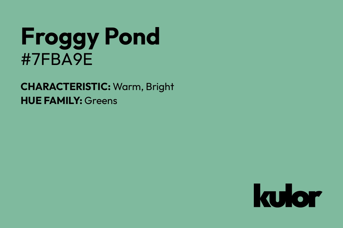 Froggy Pond is a color with a HTML hex code of #7fba9e.