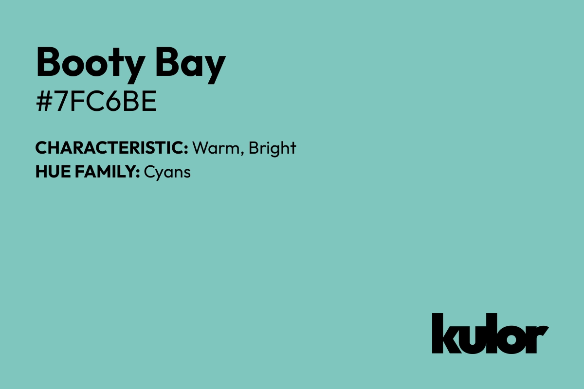 Booty Bay is a color with a HTML hex code of #7fc6be.