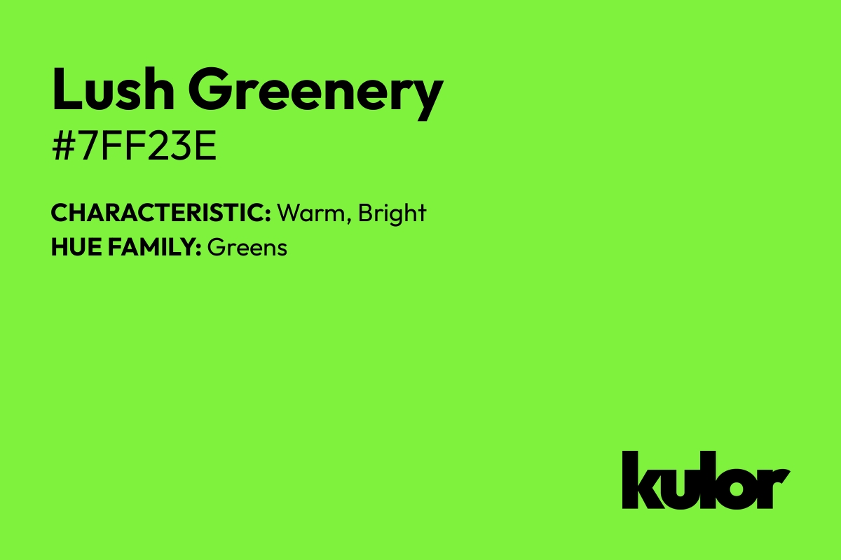 Lush Greenery is a color with a HTML hex code of #7ff23e.