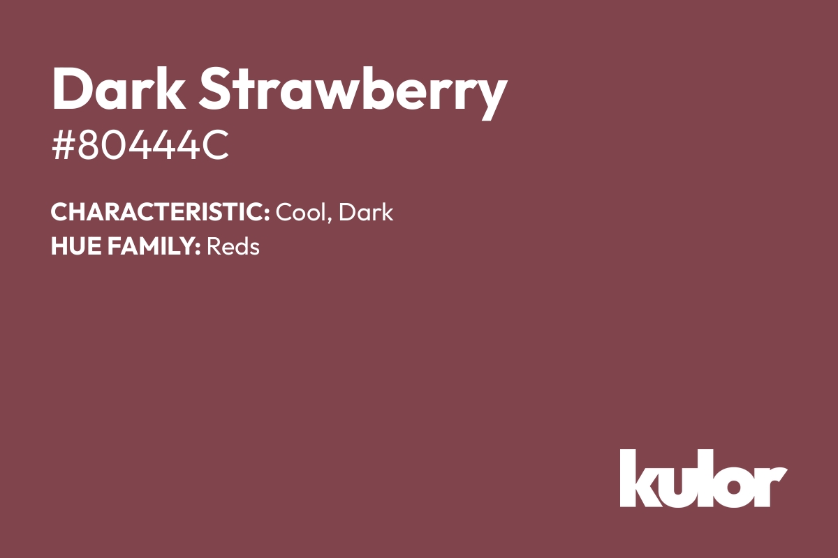 Dark Strawberry is a color with a HTML hex code of #80444c.