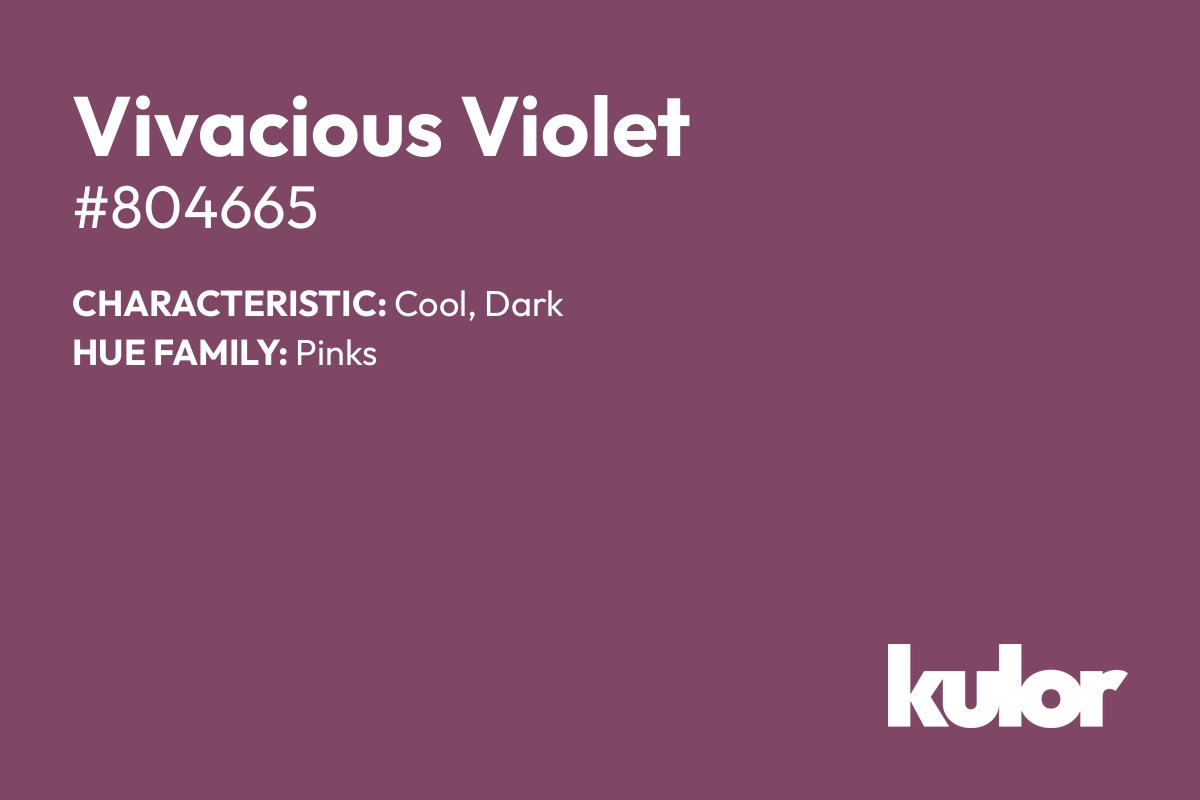 Vivacious Violet is a color with a HTML hex code of #804665.