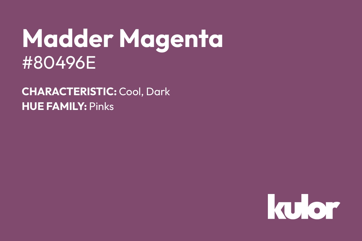 Madder Magenta is a color with a HTML hex code of #80496e.