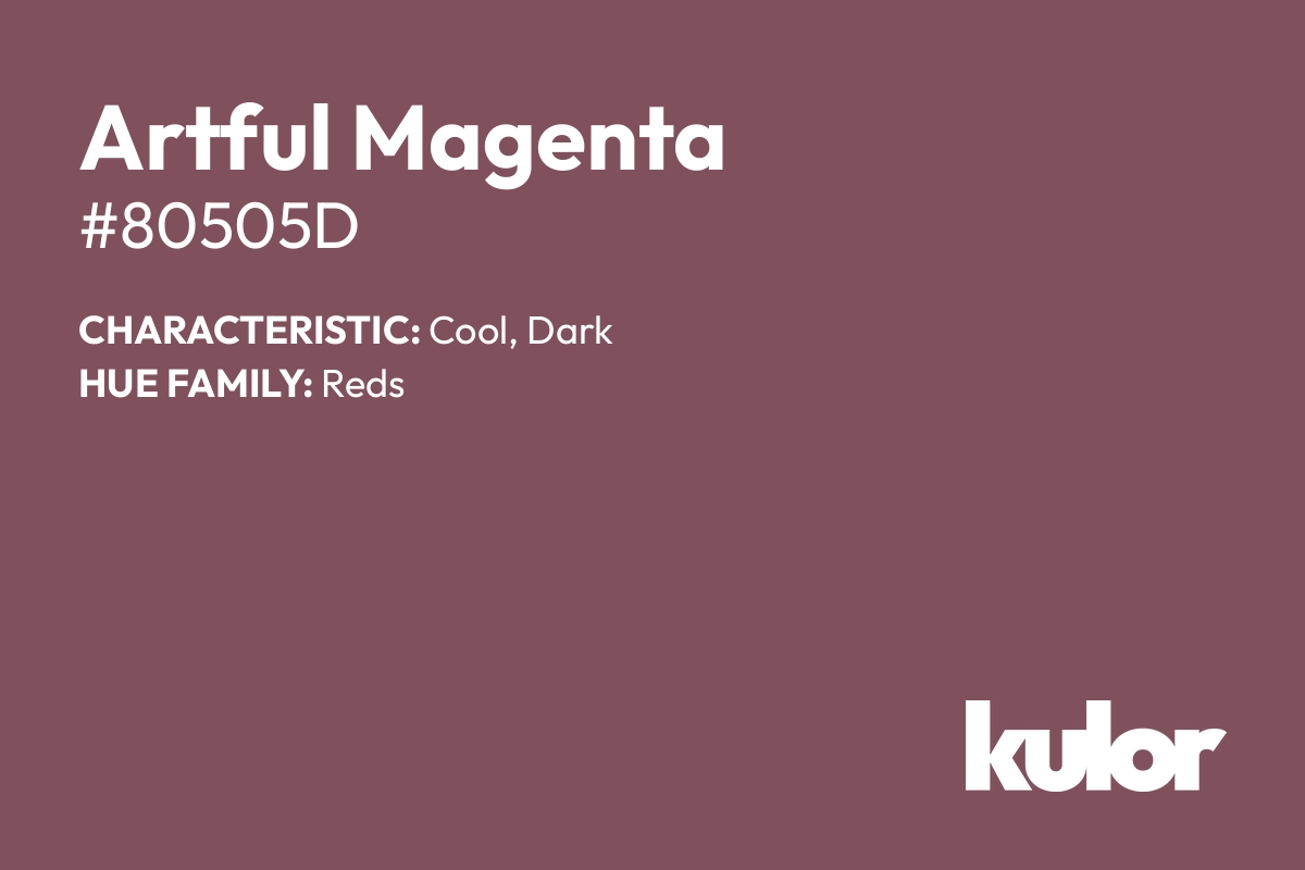 Artful Magenta is a color with a HTML hex code of #80505d.