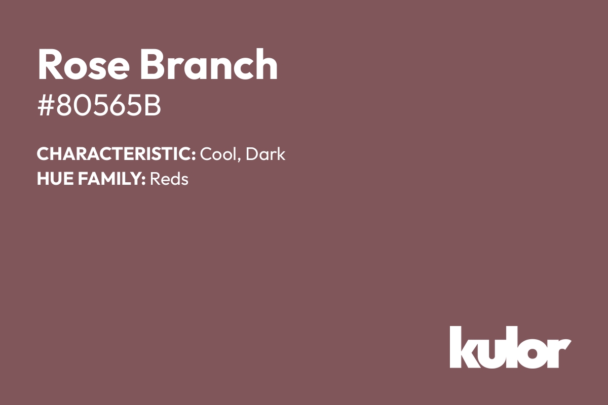 Rose Branch is a color with a HTML hex code of #80565b.