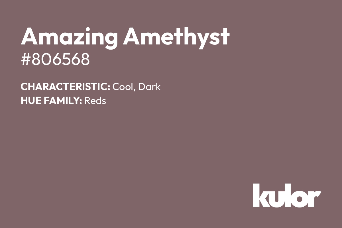 Amazing Amethyst is a color with a HTML hex code of #806568.