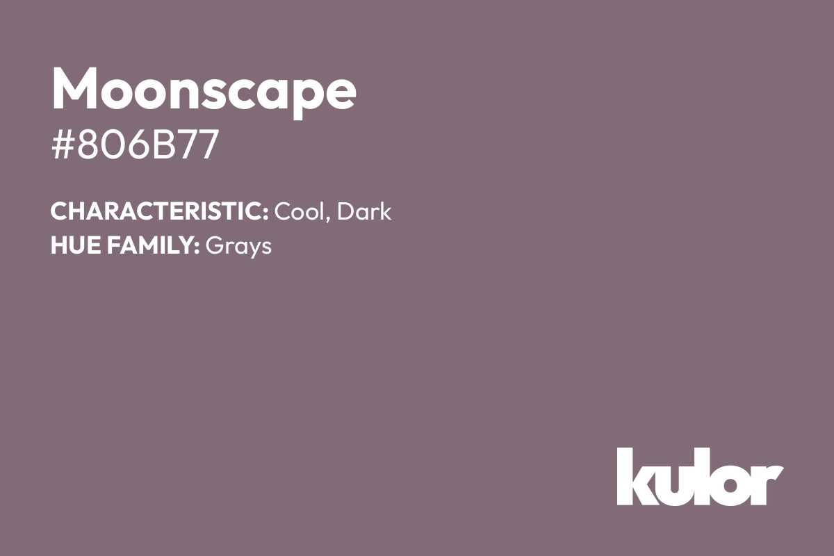 Moonscape is a color with a HTML hex code of #806b77.