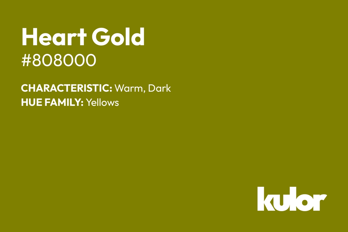 Heart Gold is a color with a HTML hex code of #808000.