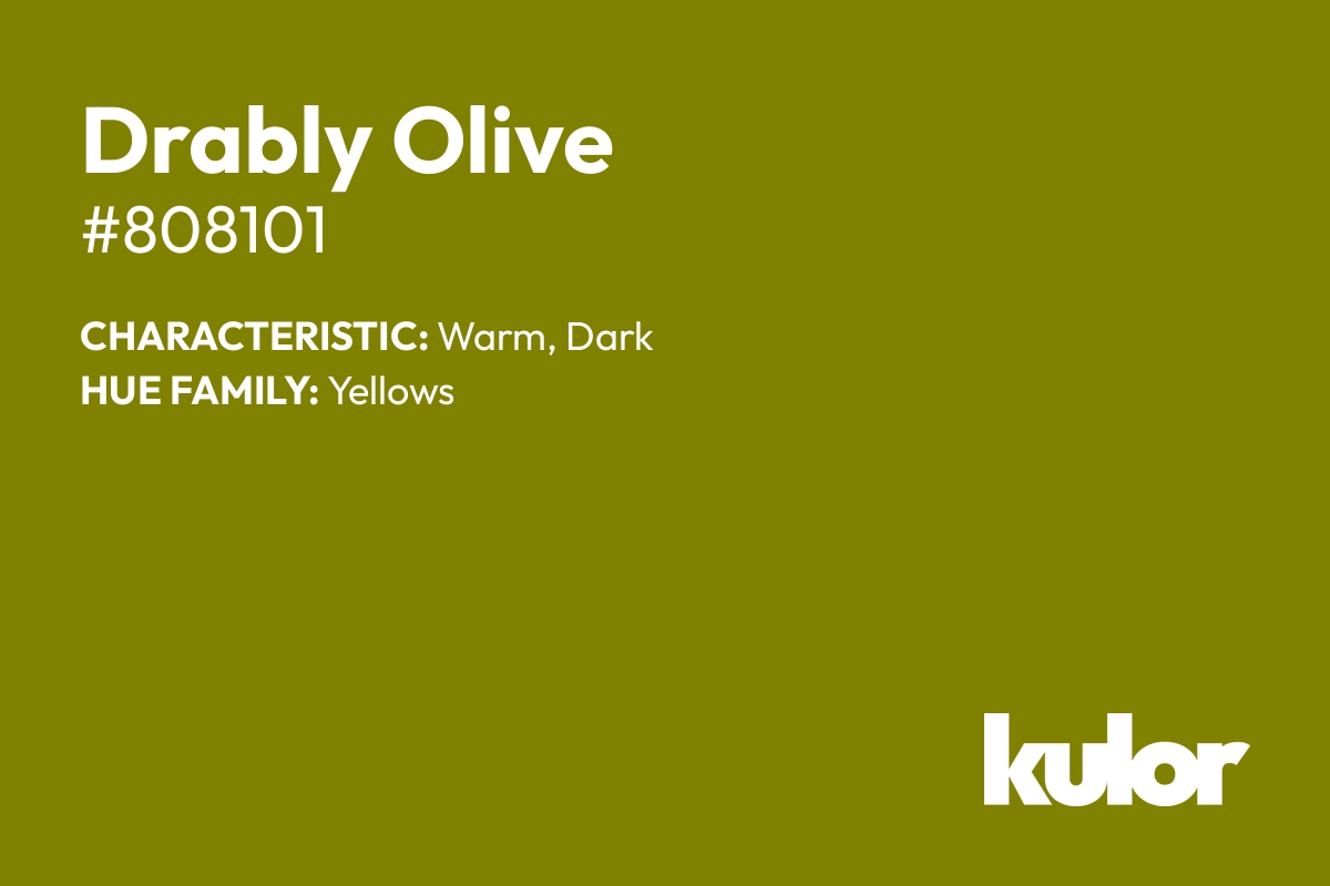 Drably Olive is a color with a HTML hex code of #808101.