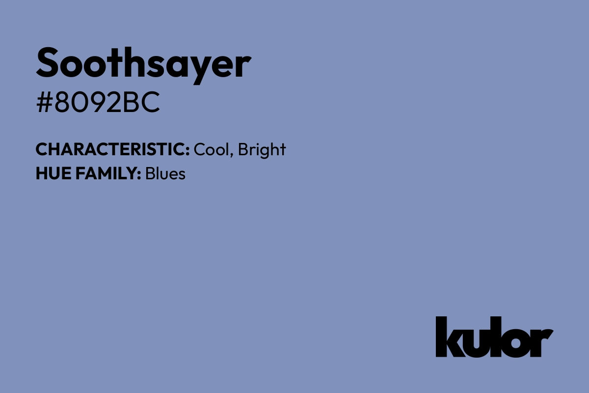 Soothsayer is a color with a HTML hex code of #8092bc.