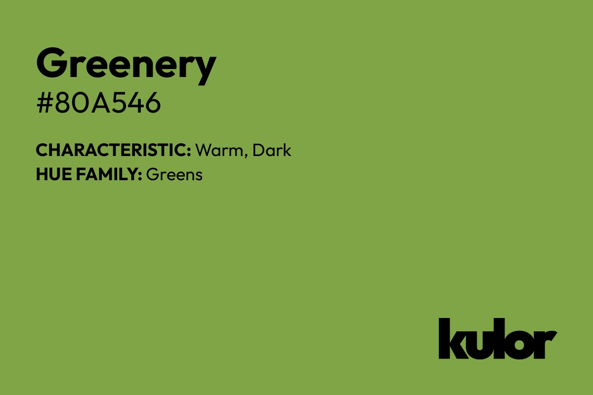 Greenery is a color with a HTML hex code of #80a546.