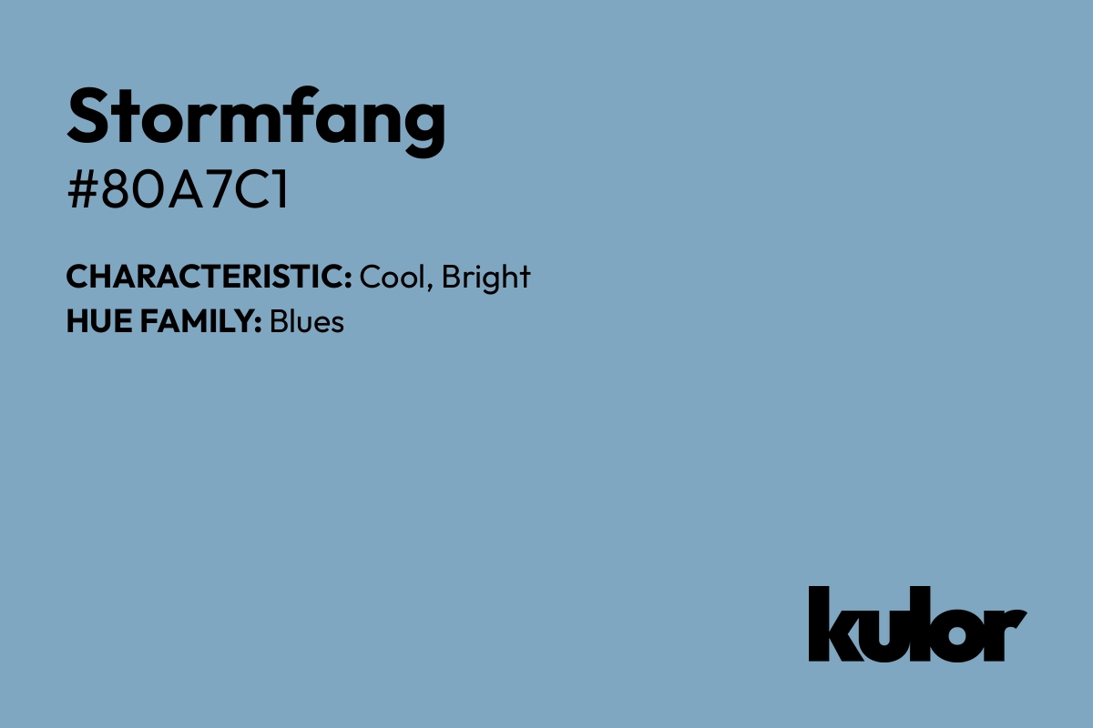 Stormfang is a color with a HTML hex code of #80a7c1.