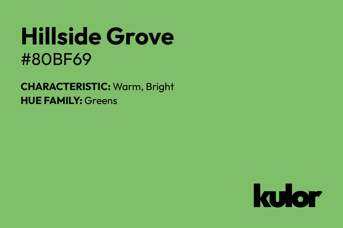 Hillside Grove is a color with a HTML hex code of #80bf69.