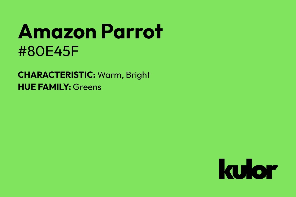 Amazon Parrot is a color with a HTML hex code of #80e45f.