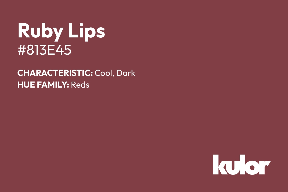 Ruby Lips is a color with a HTML hex code of #813e45.