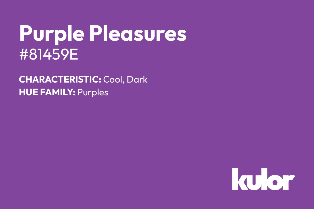 Purple Pleasures is a color with a HTML hex code of #81459e.