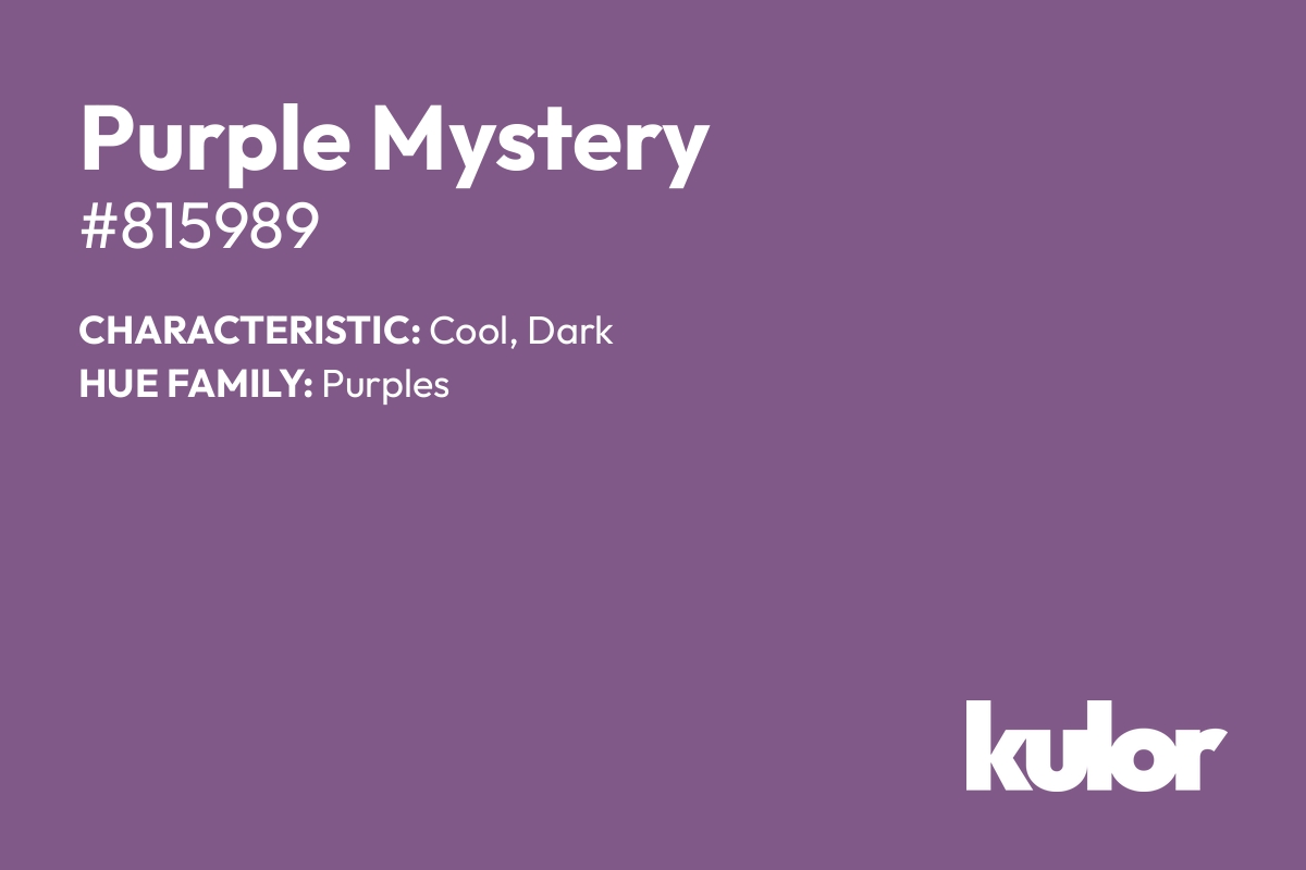 Purple Mystery is a color with a HTML hex code of #815989.