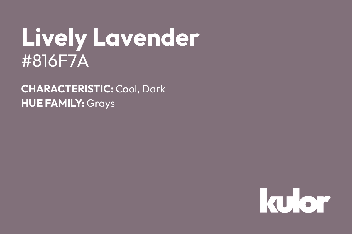 Lively Lavender is a color with a HTML hex code of #816f7a.