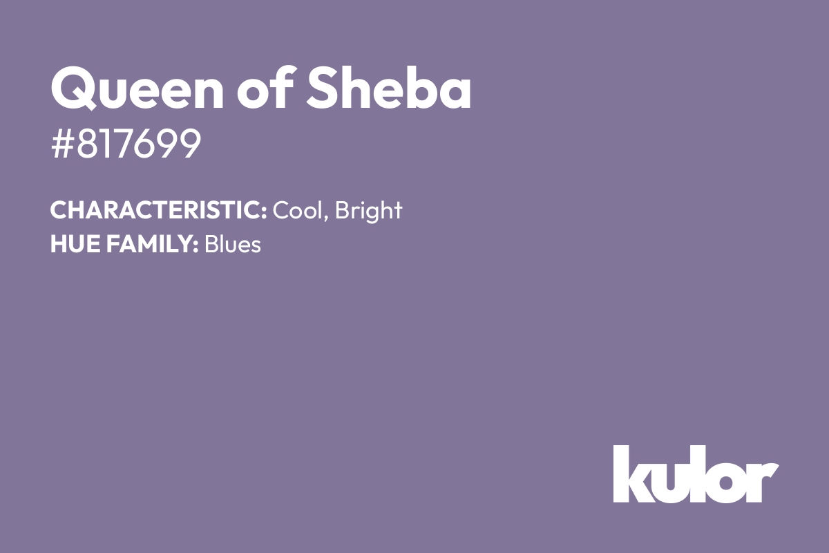 Queen of Sheba is a color with a HTML hex code of #817699.