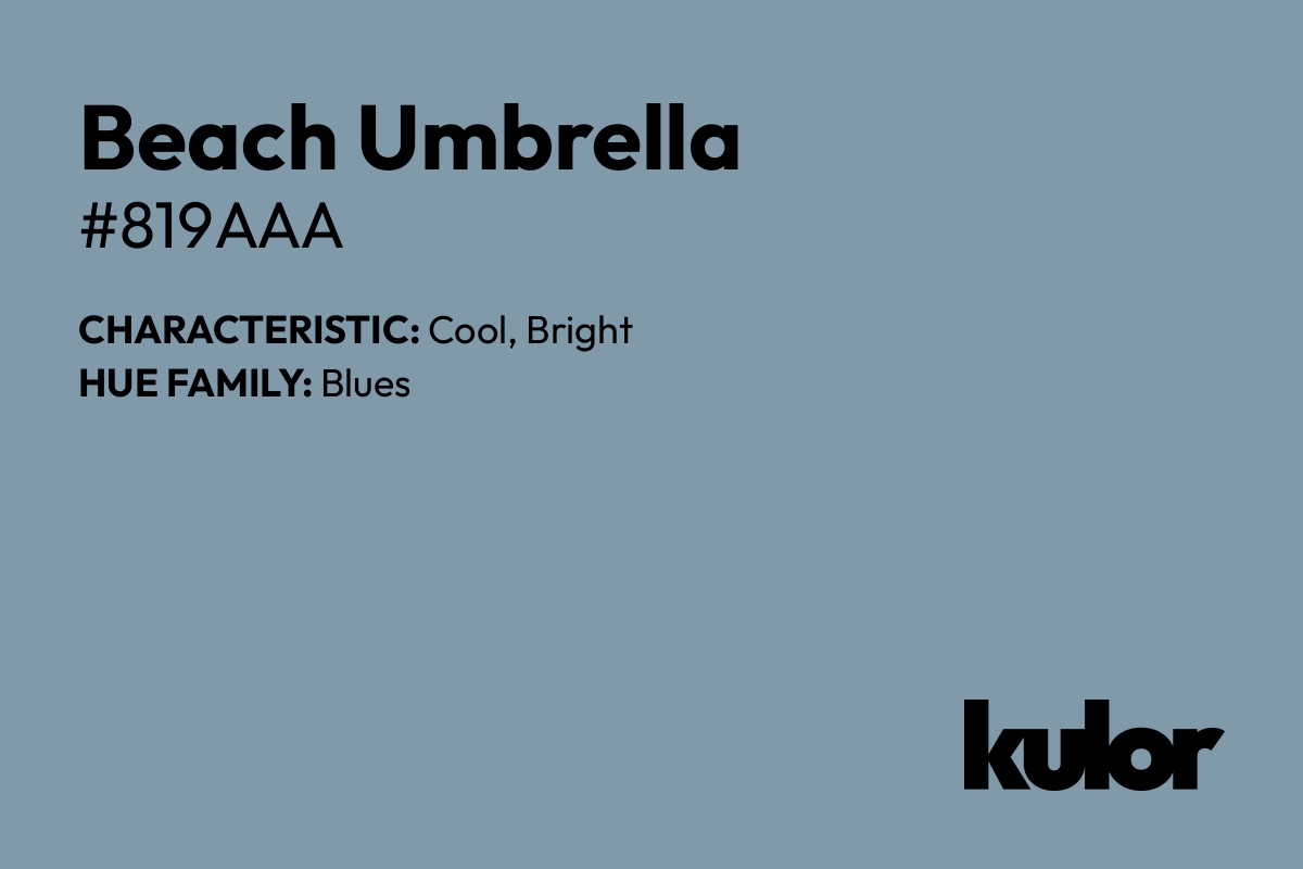 Beach Umbrella is a color with a HTML hex code of #819aaa.