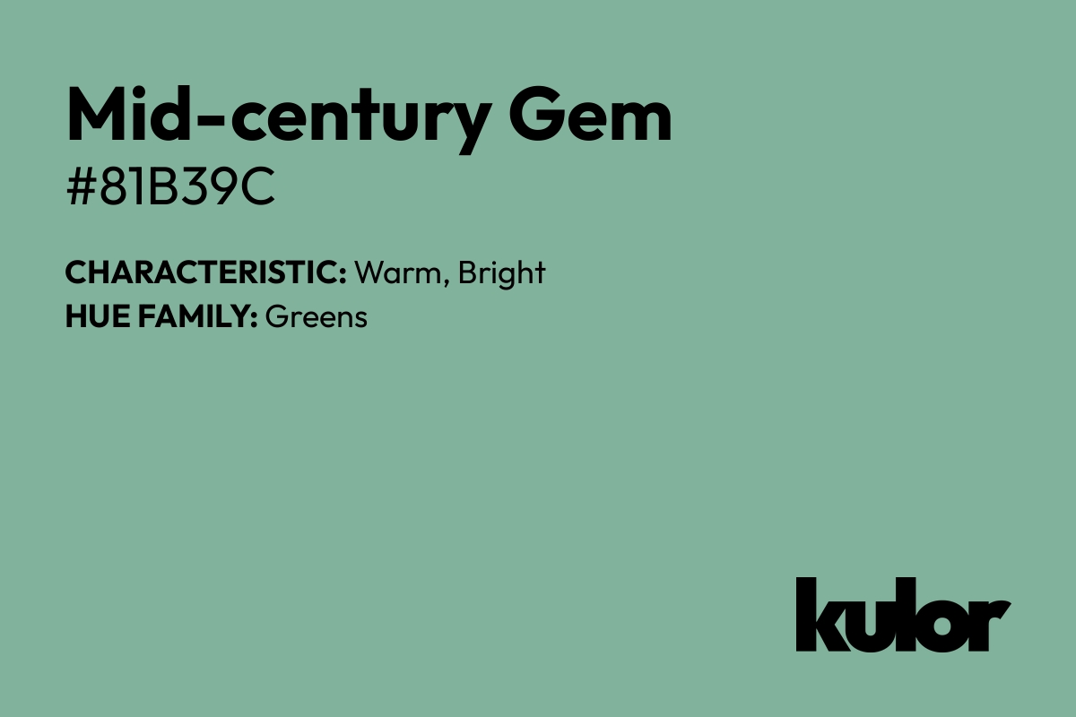 Mid-century Gem is a color with a HTML hex code of #81b39c.