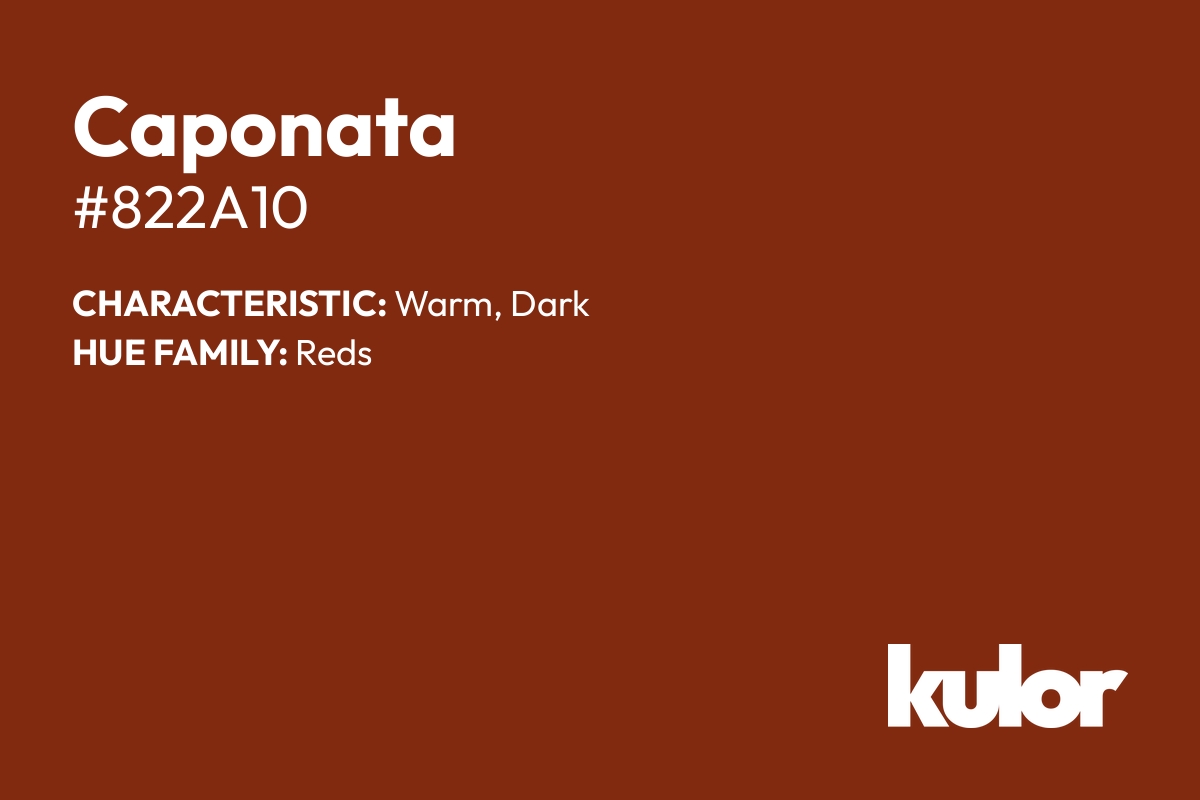 Caponata is a color with a HTML hex code of #822a10.