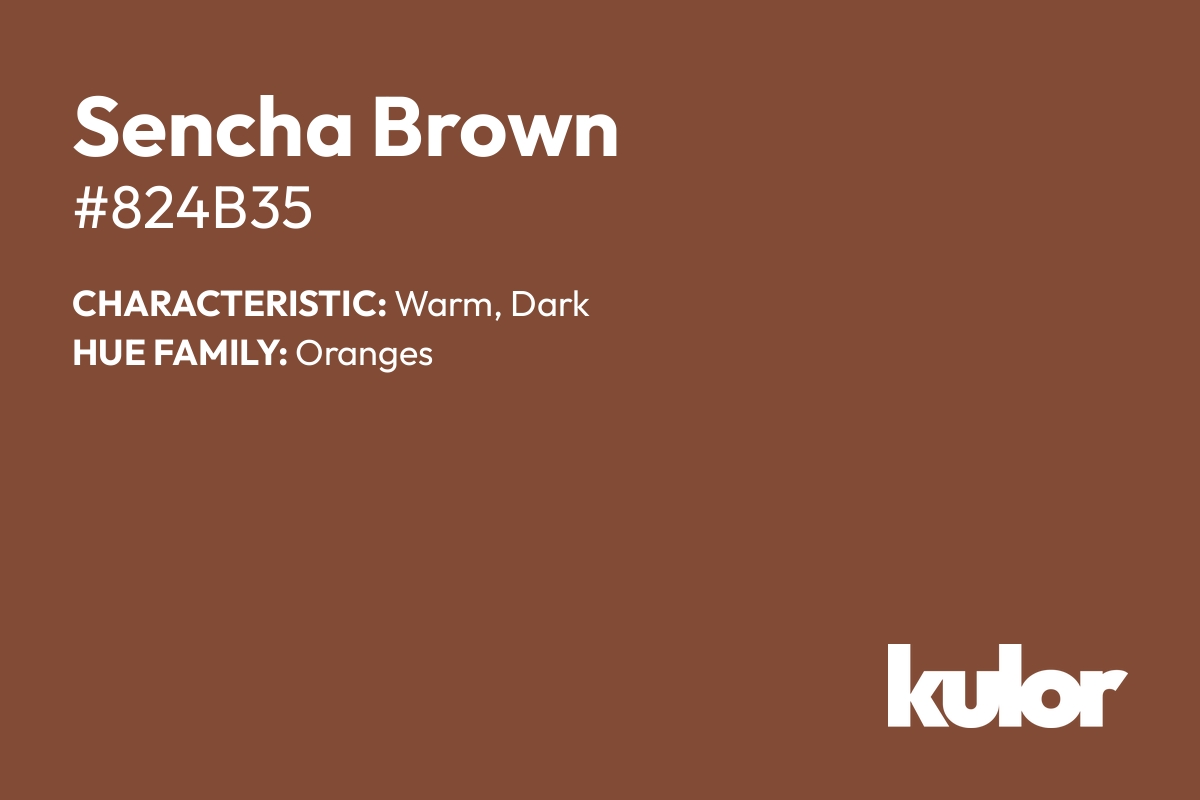 Sencha Brown is a color with a HTML hex code of #824b35.