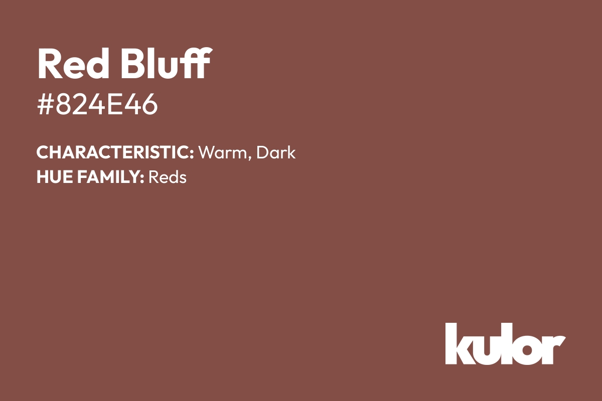 Red Bluff is a color with a HTML hex code of #824e46.