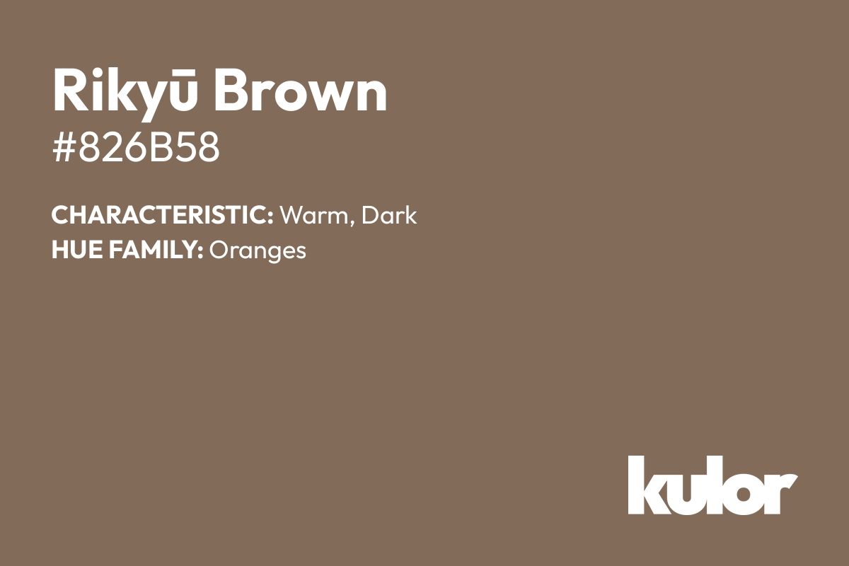 Rikyū Brown is a color with a HTML hex code of #826b58.