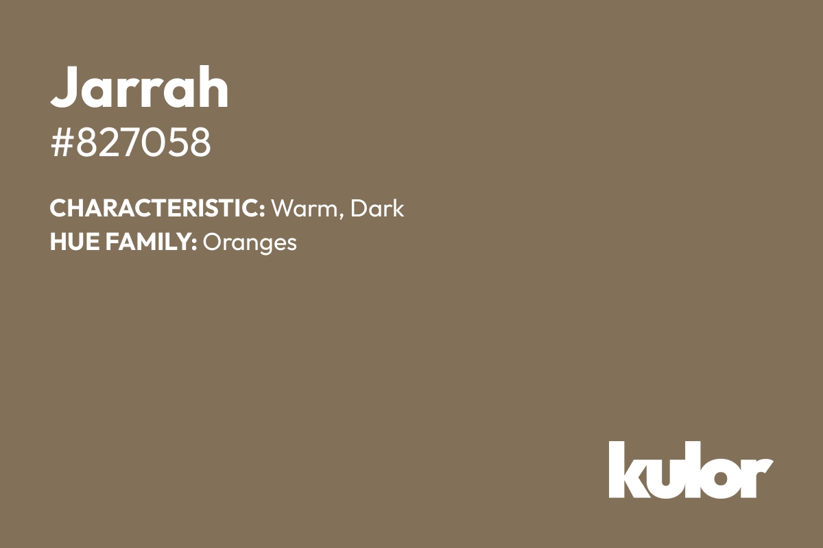 Jarrah is a color with a HTML hex code of #827058.