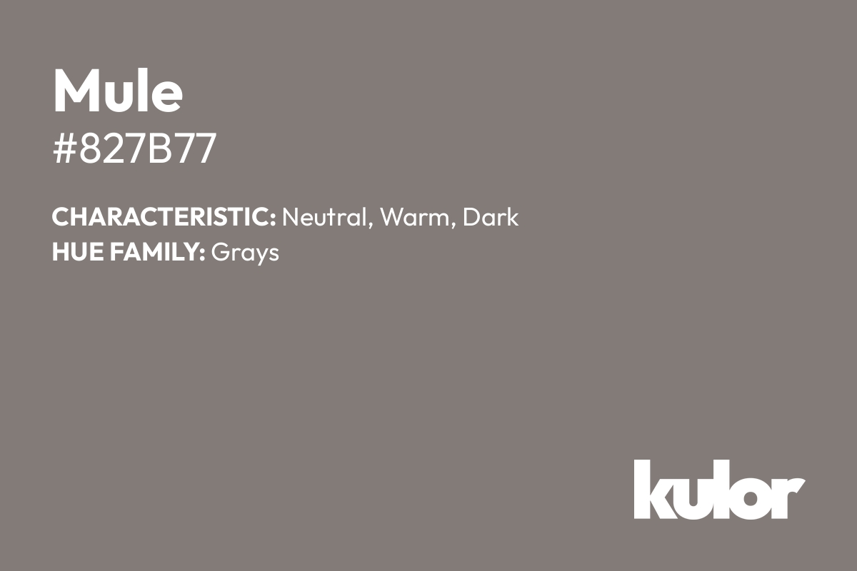 Mule is a color with a HTML hex code of #827b77.