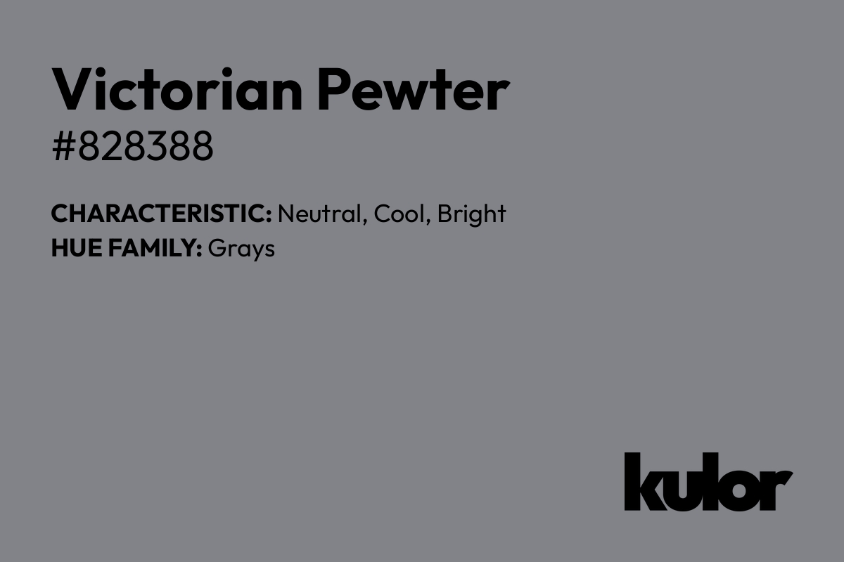 Victorian Pewter is a color with a HTML hex code of #828388.