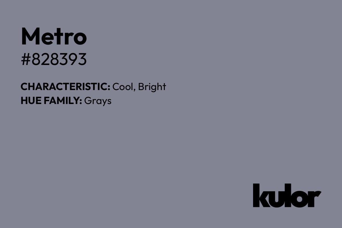 Metro is a color with a HTML hex code of #828393.