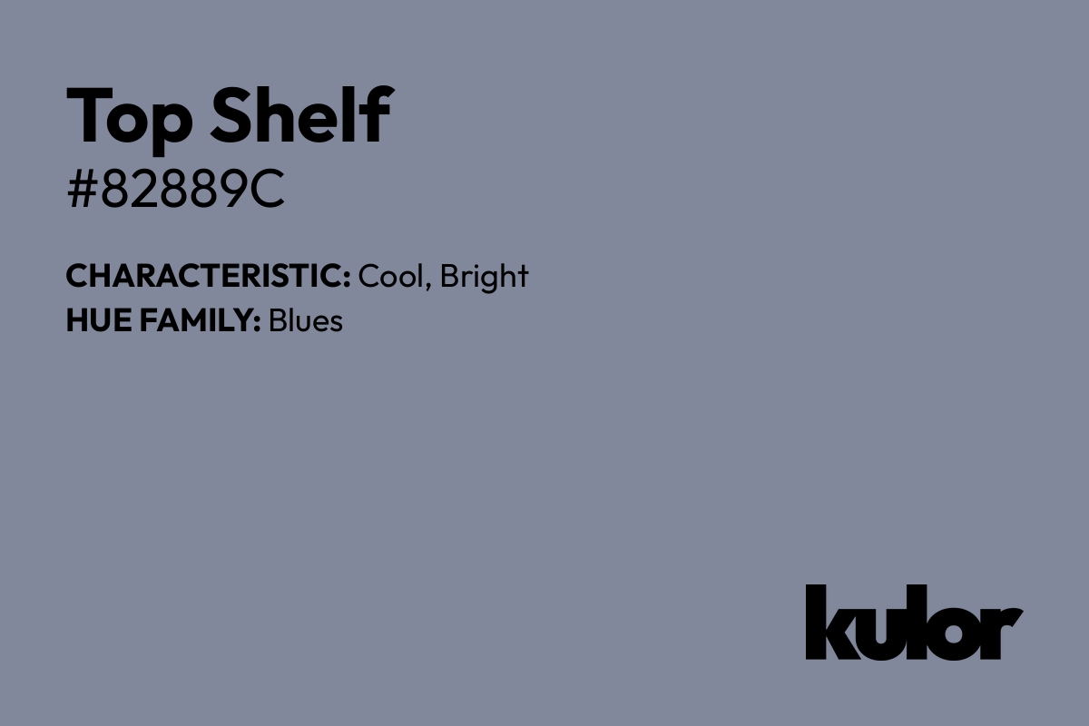 Top Shelf is a color with a HTML hex code of #82889c.