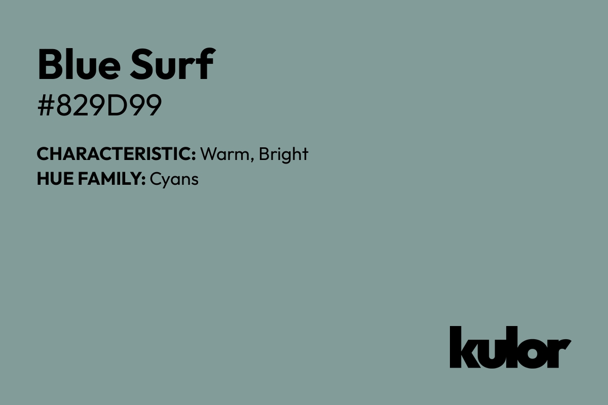 Blue Surf is a color with a HTML hex code of #829d99.