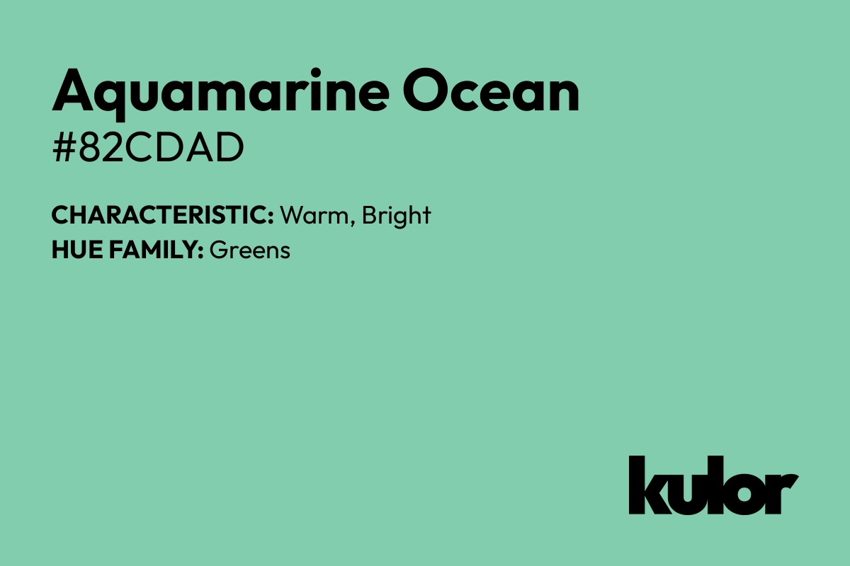 Aquamarine Ocean is a color with a HTML hex code of #82cdad.