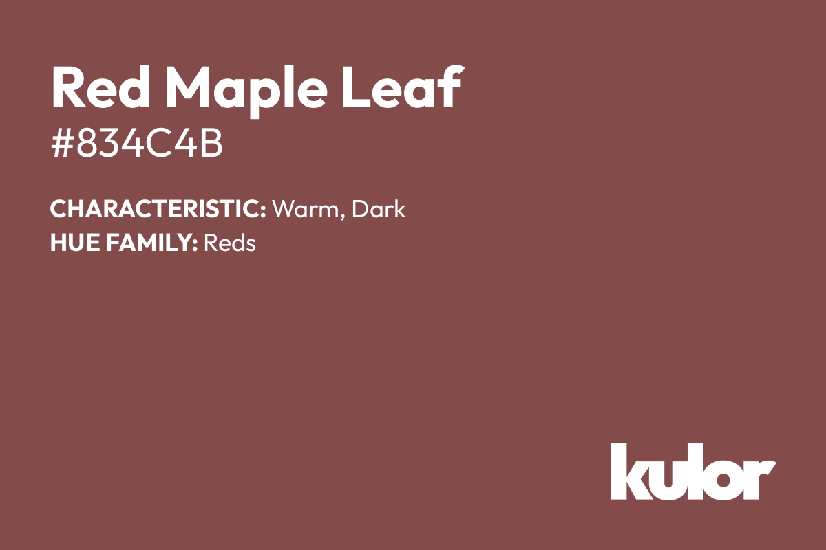 Red Maple Leaf is a color with a HTML hex code of #834c4b.