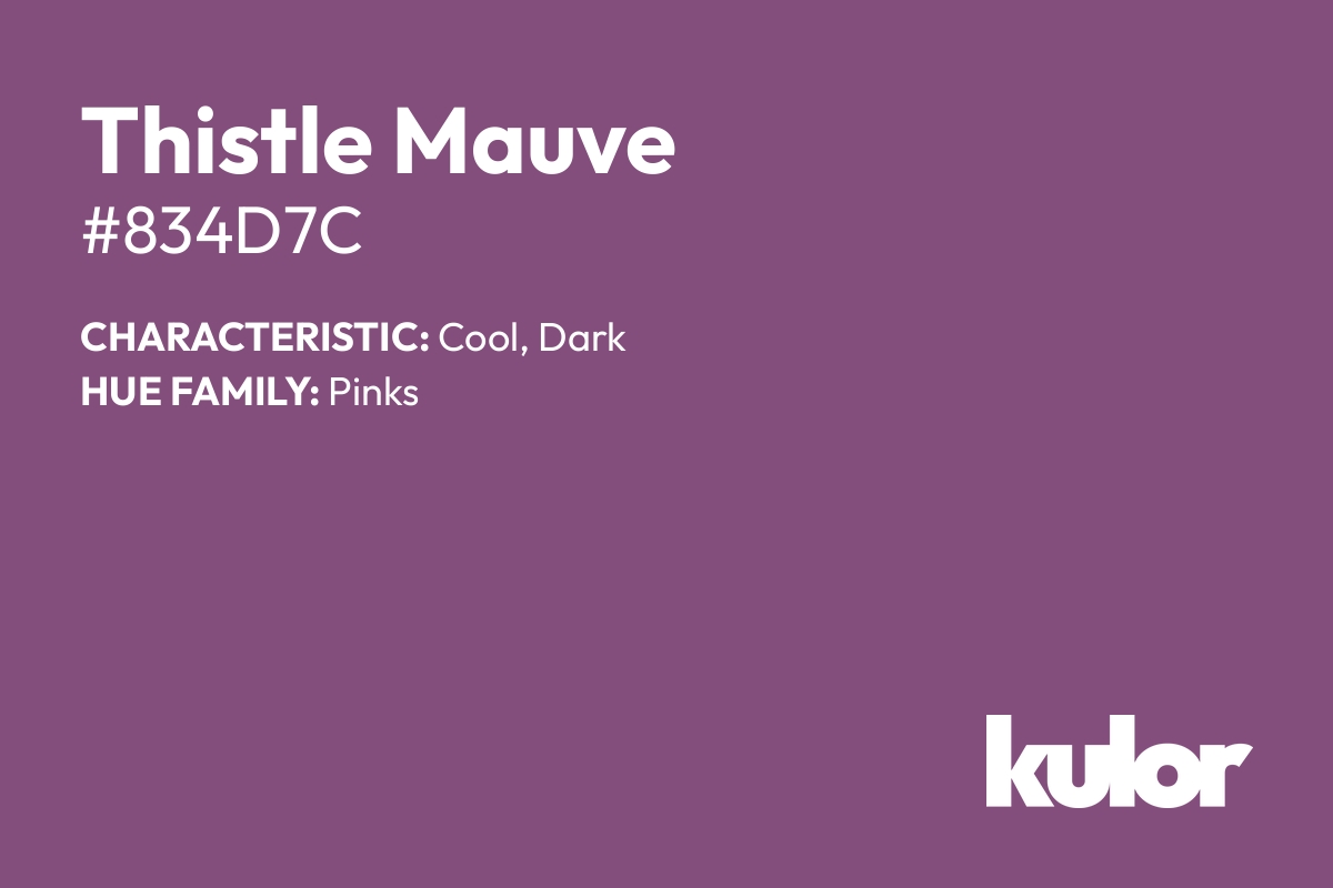 Thistle Mauve is a color with a HTML hex code of #834d7c.