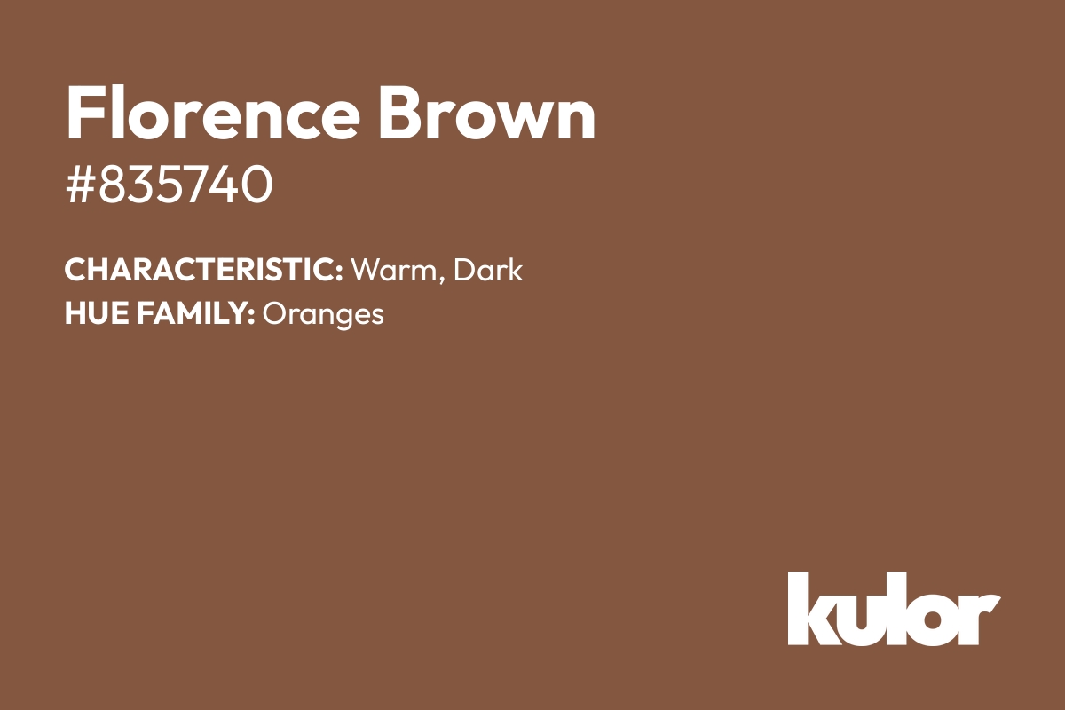 Florence Brown is a color with a HTML hex code of #835740.