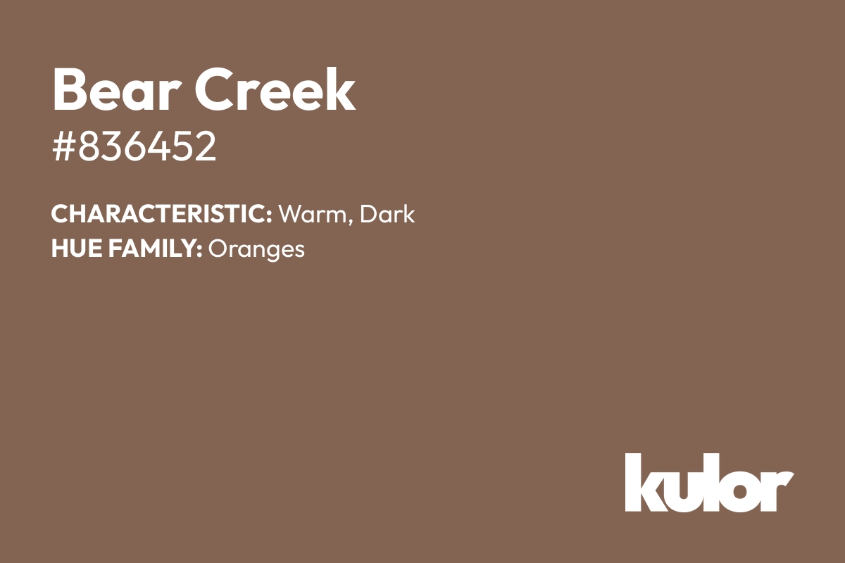 Bear Creek is a color with a HTML hex code of #836452.