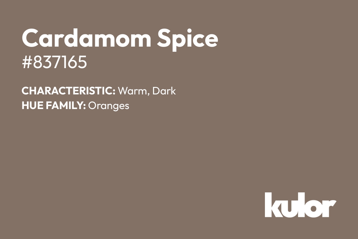 Cardamom Spice is a color with a HTML hex code of #837165.