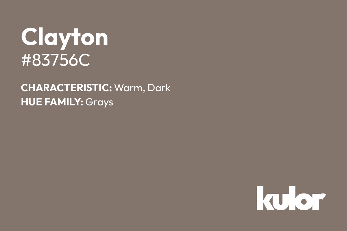 Clayton is a color with a HTML hex code of #83756c.